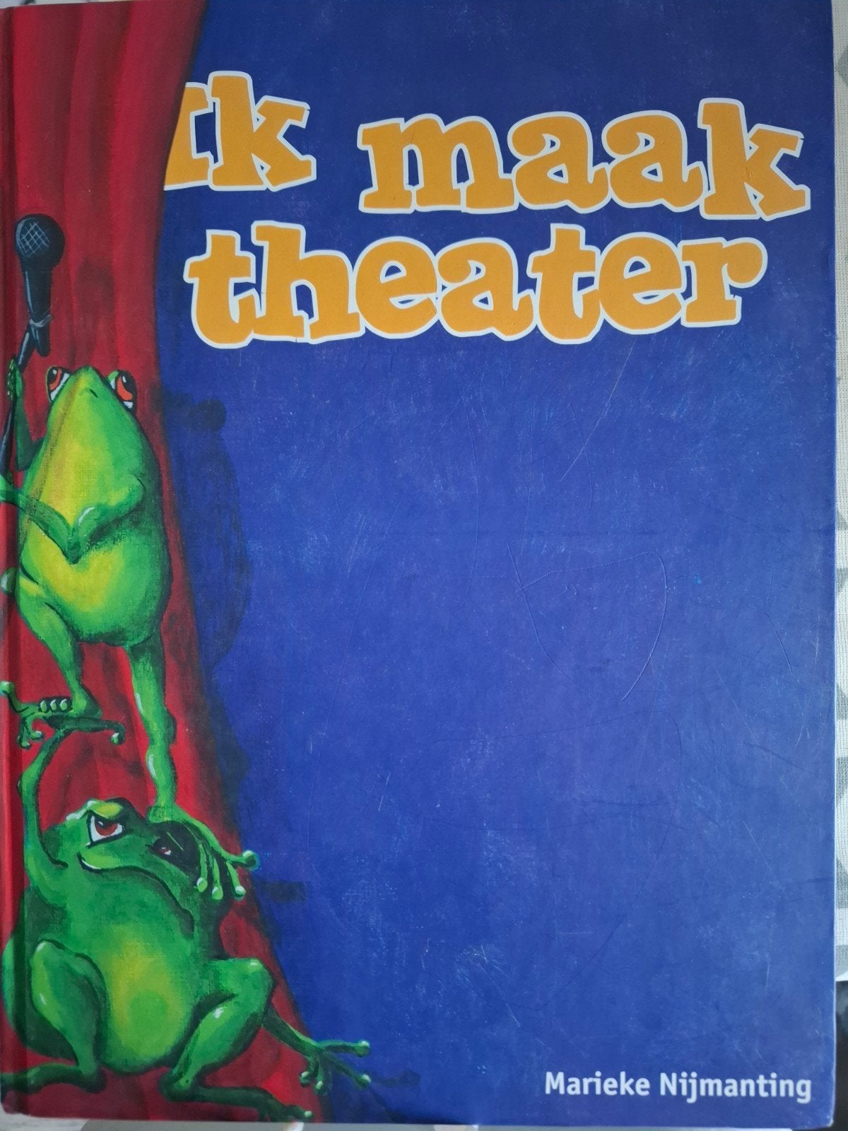 Ik maak theater - Leer zelf een toneelstuk maken, Boeken, Ophalen of Verzenden, Gelezen, Marieke Nijmanting, Non-fictie