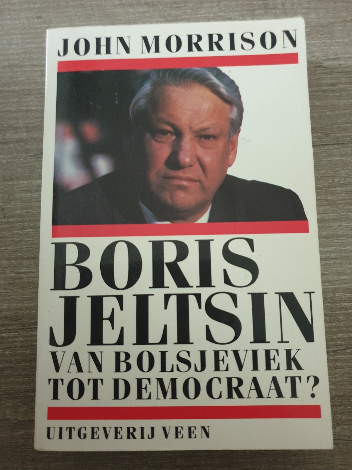 Boris Jeltsin Van Bolsjewiek tot Democraat? door John Morri, Ophalen of Verzenden, Gelezen, John Morrison