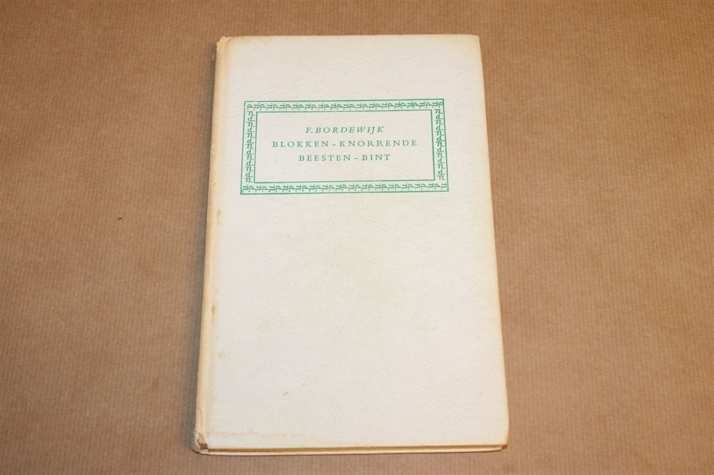 Blokken - Knorrende beesten - Bint - F. Bordewijk, Ophalen of Verzenden, Gelezen