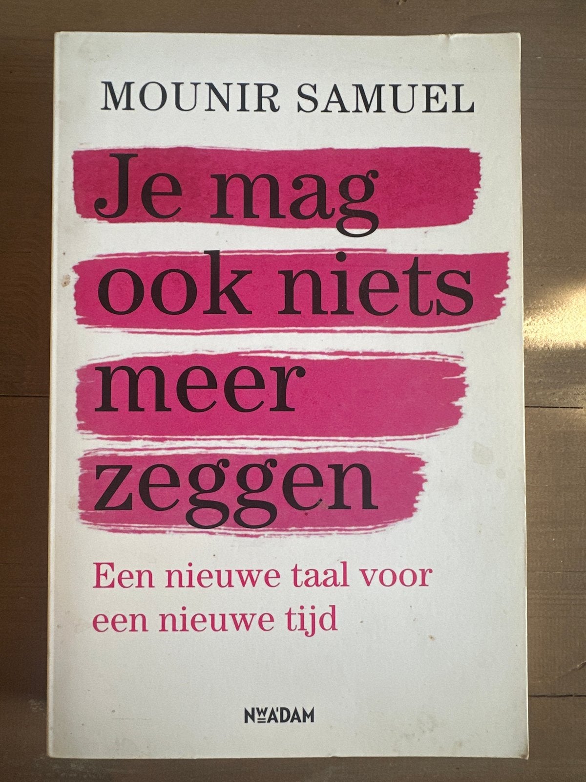 Je Mag Ook Niets Meer Zeggen - Mounir Samuel, Boeken, Ophalen of Verzenden, Zo goed als nieuw, Nederland