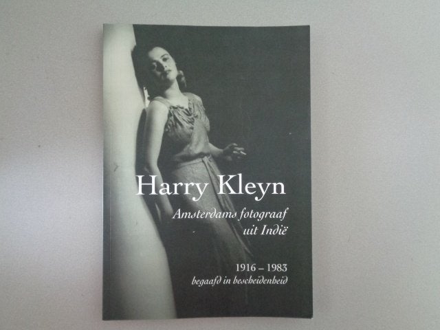 Harry Kleyn - Amsterdams fotograaf uit Indië 1916-1983, Fotografen, Ophalen of Verzenden, Zo goed als nieuw, Harry Kleyn