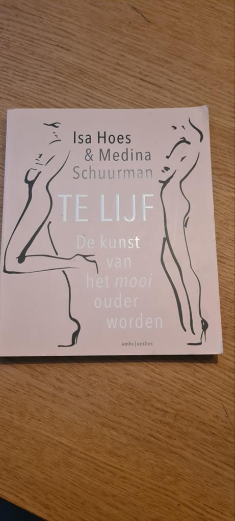 Isa Hoes - Te lijf, Boeken, Isa Hoes; Medina Schuurman, Ophalen of Verzenden, Zo goed als nieuw, Mode algemeen