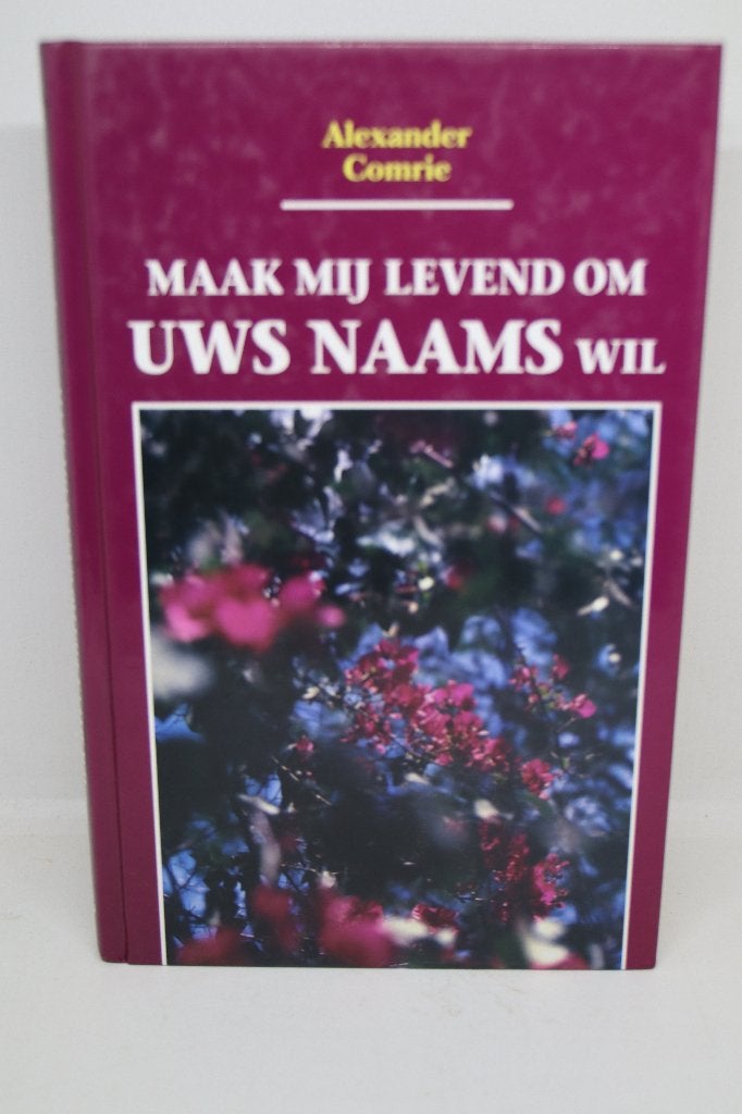 Maar mij levend om Uws Naams wil - Alexander Comrie, Ophalen of Verzenden, Gelezen