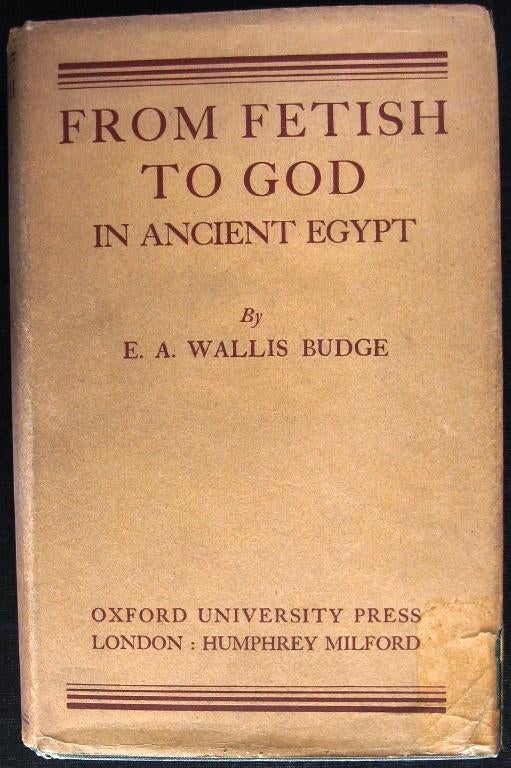 From Fetish to God in Ancient Egypt 1934 Budge - Egypte, Ophalen of Verzenden