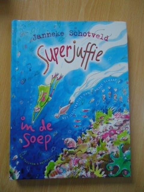 Superjuffie in de soep, Janneke Schotveld, Ophalen of Verzenden, Zo goed als nieuw, Fictie algemeen