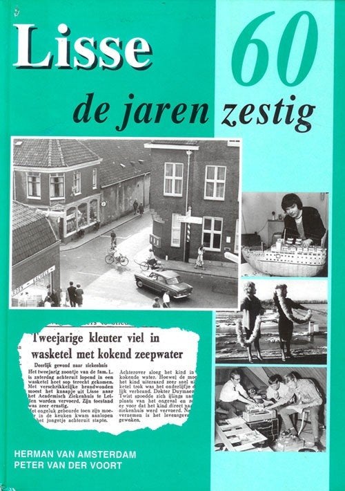 Lisse De jaren zestig, Boeken, Geschiedenis | Stad en Regio, Ophalen of Verzenden, 20e eeuw of later, Zo goed als nieuw