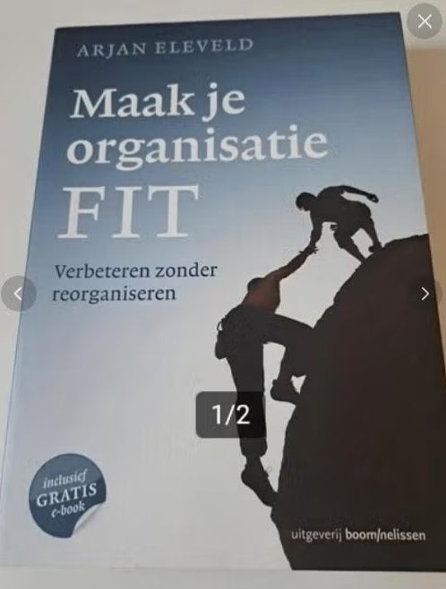 Arjan Eleveld - Maak je organisatie fit, Ophalen of Verzenden, Zo goed als nieuw, Management