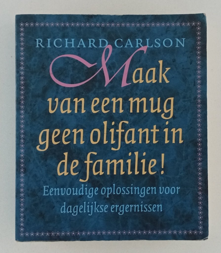 Carlson, R. - Maak van een mug geen olifant in de familie!, Verzenden, Gelezen