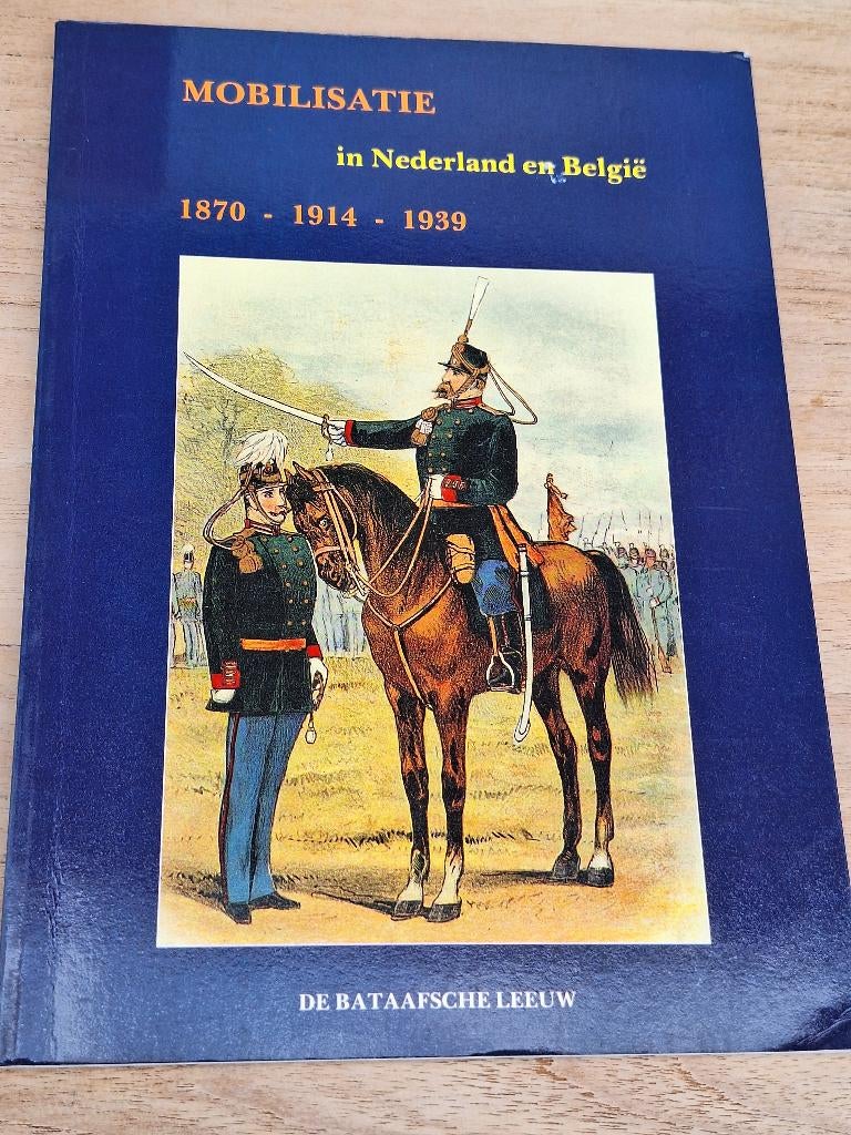 Mobilisatie in Nederland en België 1870-1914-1939, Boeken, Ophalen of Verzenden, Tweede Wereldoorlog, Zo goed als nieuw, Overige onderwerpen