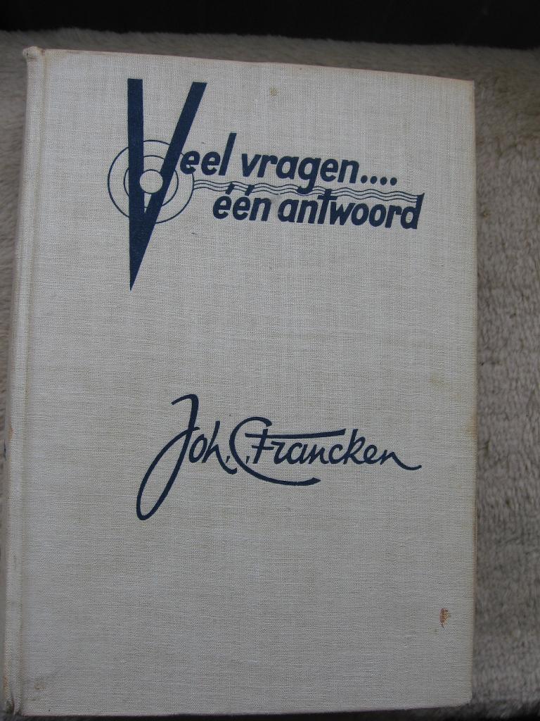 Joh.C. Francken - Veel vragen.....één antwoord, Ophalen of Verzenden, Gelezen, Joh.C. Francken