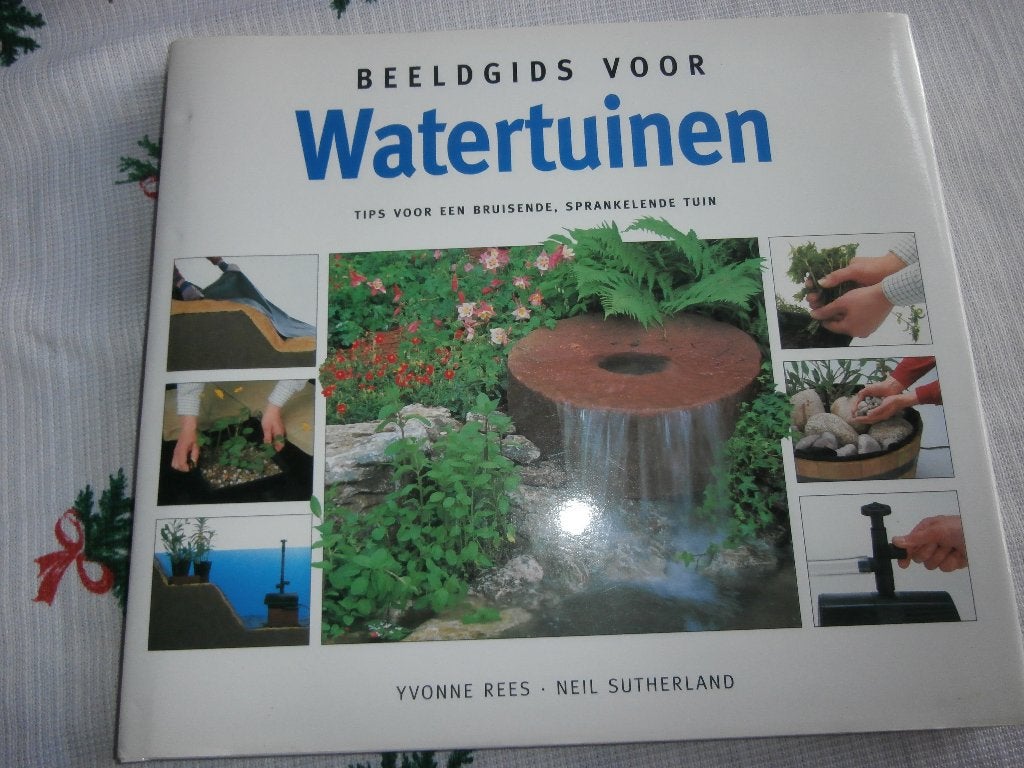 Boek beeldgids voor watertuinen Yvonne Rees Neil Sutherland, Ophalen of Verzenden, Zo goed als nieuw, Neil Sutherland, Tuinieren en Tuinplanten