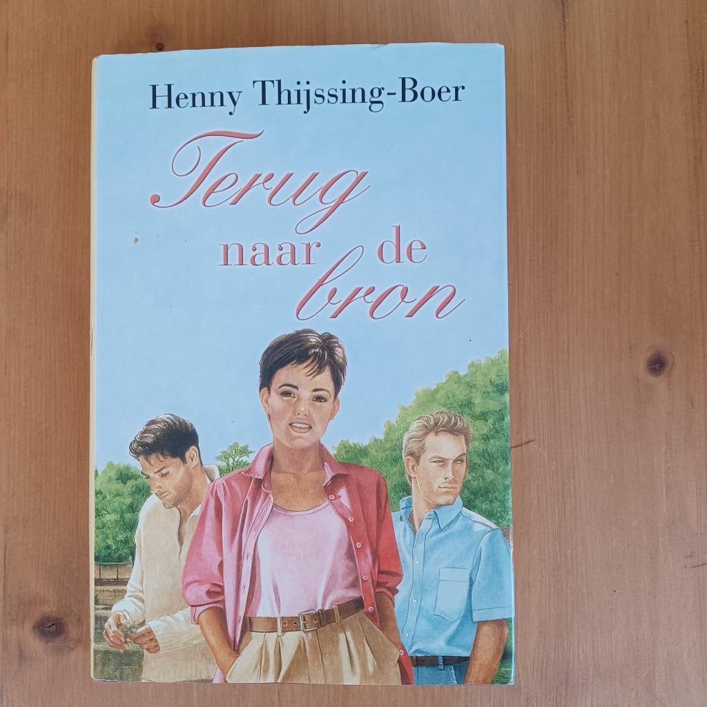 Terug naar de bron, Gelezen, Ophalen of Verzenden, Henny Thijssing-Boer, Nederland