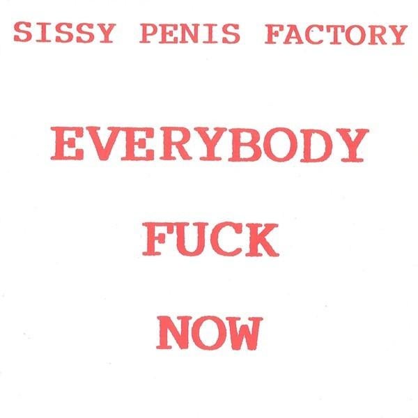 Sissy Penis Factory - Everybody Fuck Now (Single), Gebruikt, 7 inch, Single, Dance