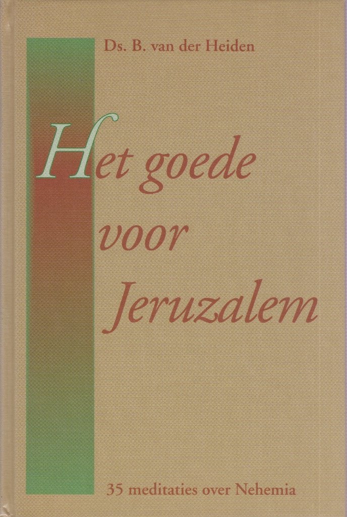 Ds. B. van der Heiden: Het goede voor Jeruzalem, Ophalen of Verzenden, Gelezen