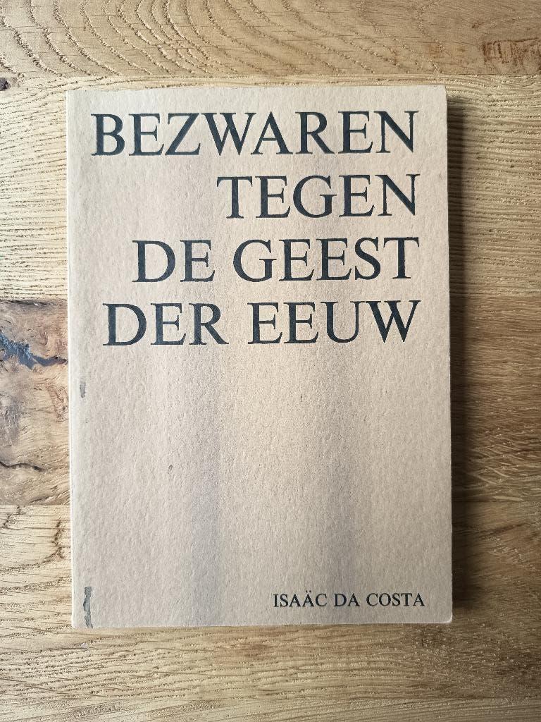Isaac da Costa - Bezwaren ten de Geest der Eeuw, Boeken, Ophalen of Verzenden, Nieuw, Jodendom