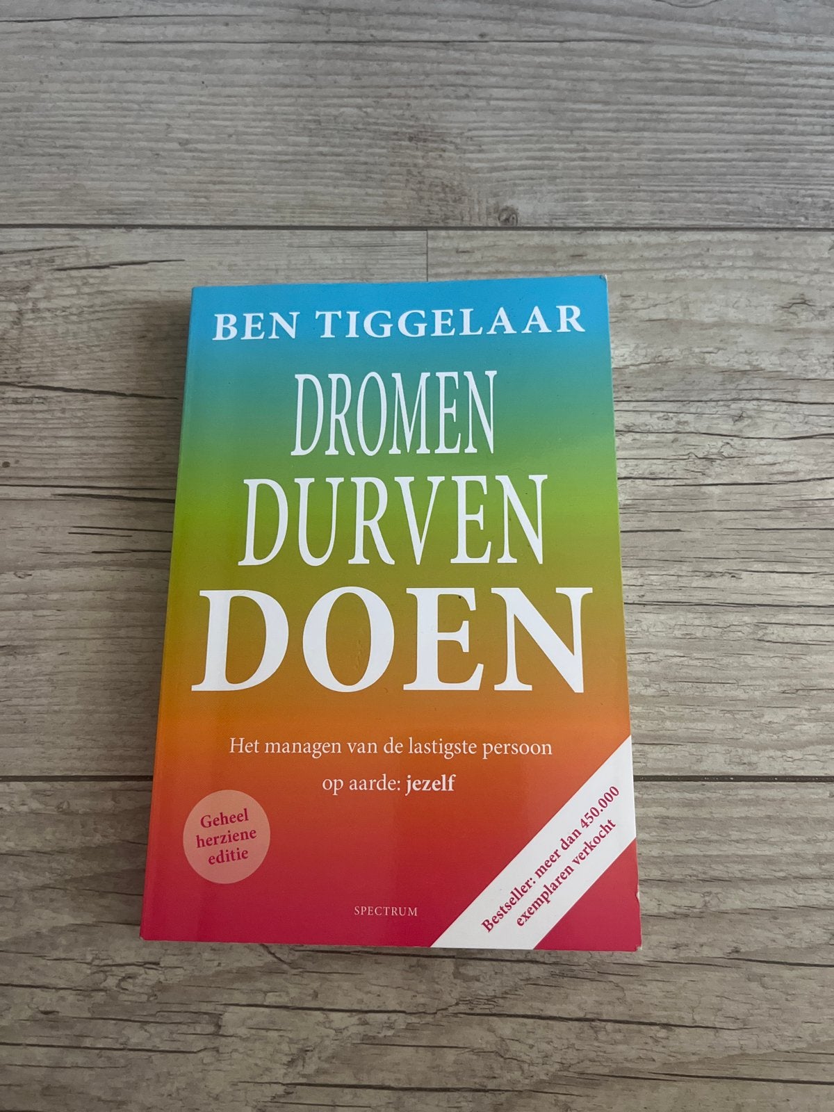 Dromen Durven Doen - Ben Tiggelaar (Geheel herziene editie), Ophalen of Verzenden, Gelezen