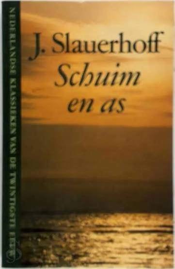 J. Slauerhoff: Schuim en as, Ophalen of Verzenden, Gelezen, J. Slauerhof, Nederland