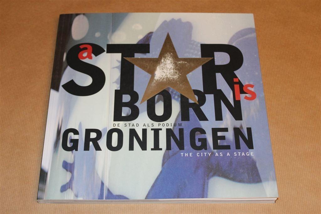 Groningen — De Stad als Podium — Kunst & Architectuur, Ophalen of Verzenden, Zo goed als nieuw