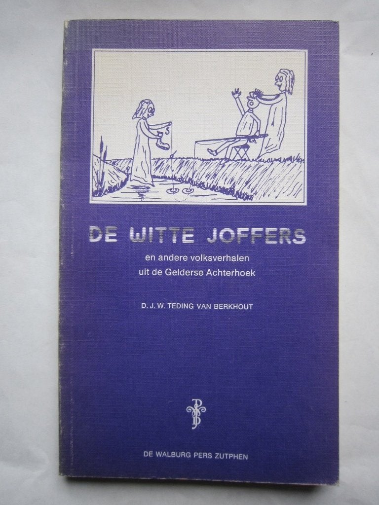 D.J. Teding van Berkhout - De witte joffers Achterhoek, Ophalen, Gelezen, Gelderland