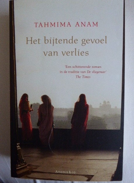 22.. tahmima anam ; het bijtende gevoel van verlies, Ophalen of Verzenden, Zo goed als nieuw