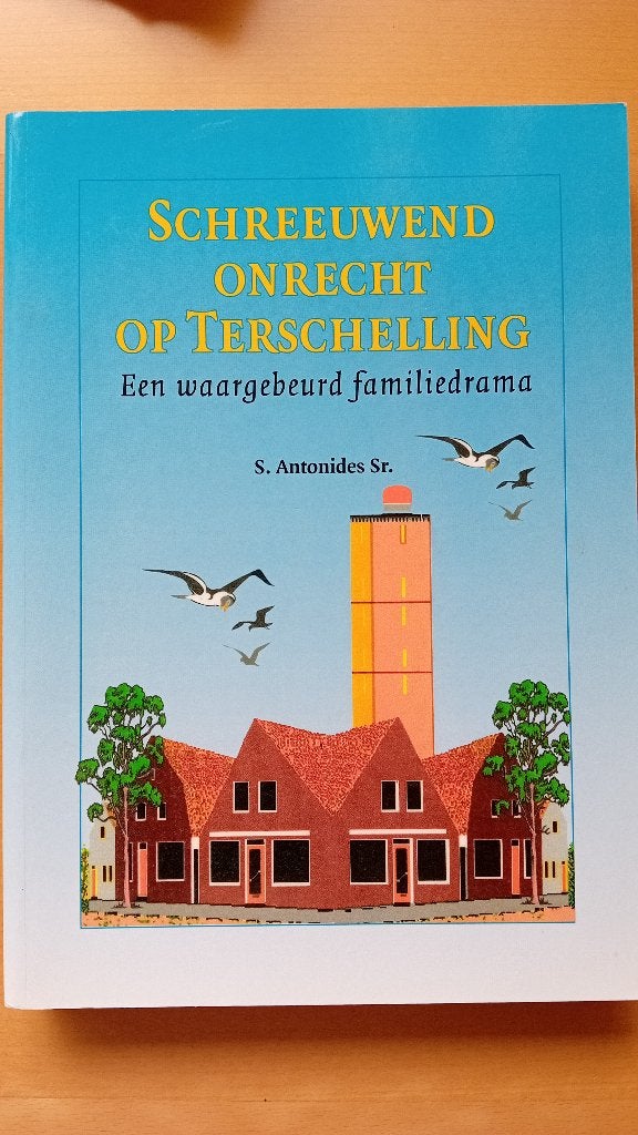 Schreeuwend onrecht op Terschelling, S. Antonides Sr., Overige, Ophalen of Verzenden, Zo goed als nieuw