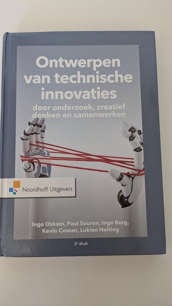 Ontwerpen van technische innovaties - 2e druk, Ophalen of Verzenden, Zo goed als nieuw, Overige onderwerpen, Inge Oskam, Paul Souren, Inge Berg, Kevin Cowan, Lukien Hoiting