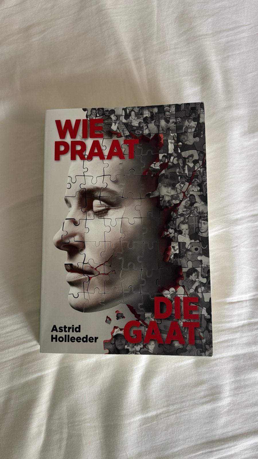 Wie Praat Die Gaat - Astrid Holleeder, Ophalen of Verzenden, Gelezen, Overige