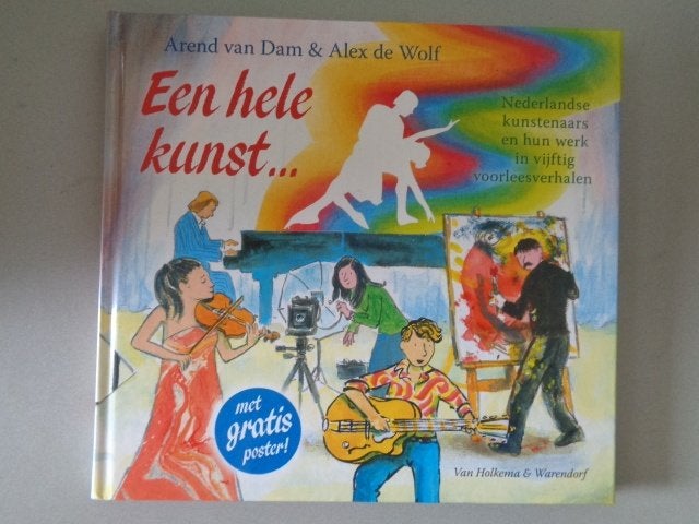 Een hele kunst... - Arend van Dam & Alex de Wolf, Non-fictie, Arend van Dam & Alex de Wolf, Ophalen of Verzenden, Zo goed als nieuw