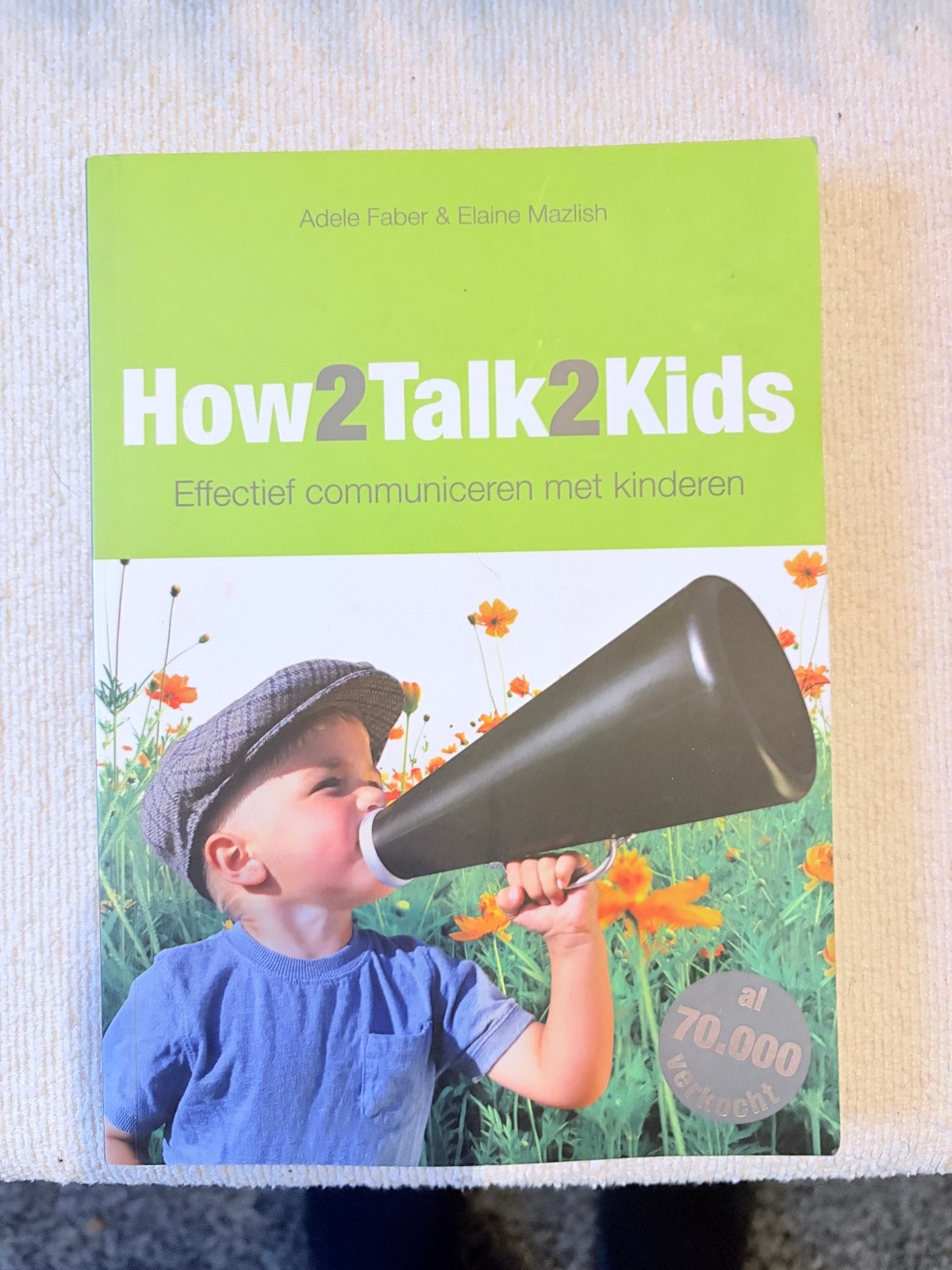 How2Talk2Kids: Effectief communiceren met kinderen, Boeken, Ophalen, Zo goed als nieuw, Opvoeding tot 6 jaar