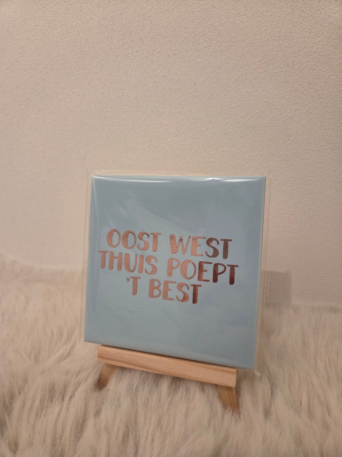 Tegeltje met tekst: Oost West Thuis Poept 't Best, Ophalen of Verzenden