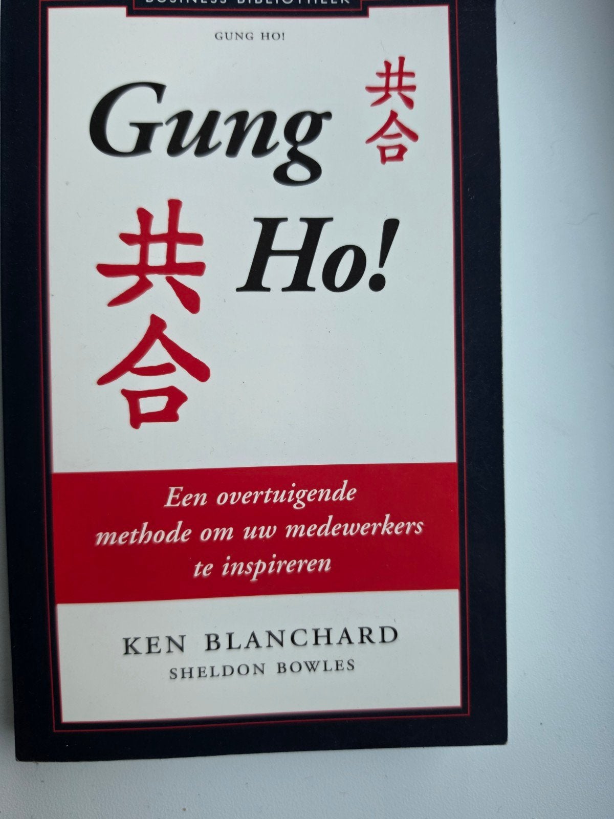 Gung Ho! - Ken Blanchard & Sheldon Bowles, Ophalen of Verzenden, Gelezen, Management, Ken Blanchard, Sheldon Bowles