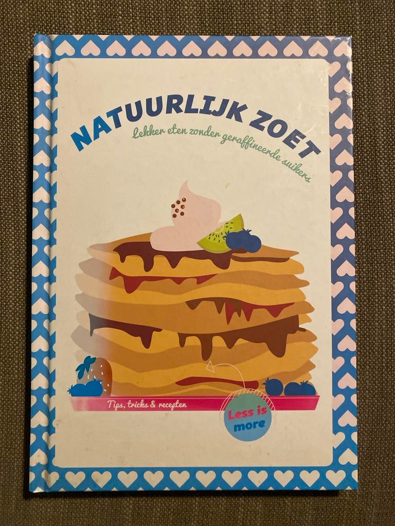 Natuurlijk Zoet: Lekker eten zonder geraffineerde suikers, Ophalen of Verzenden, Zo goed als nieuw