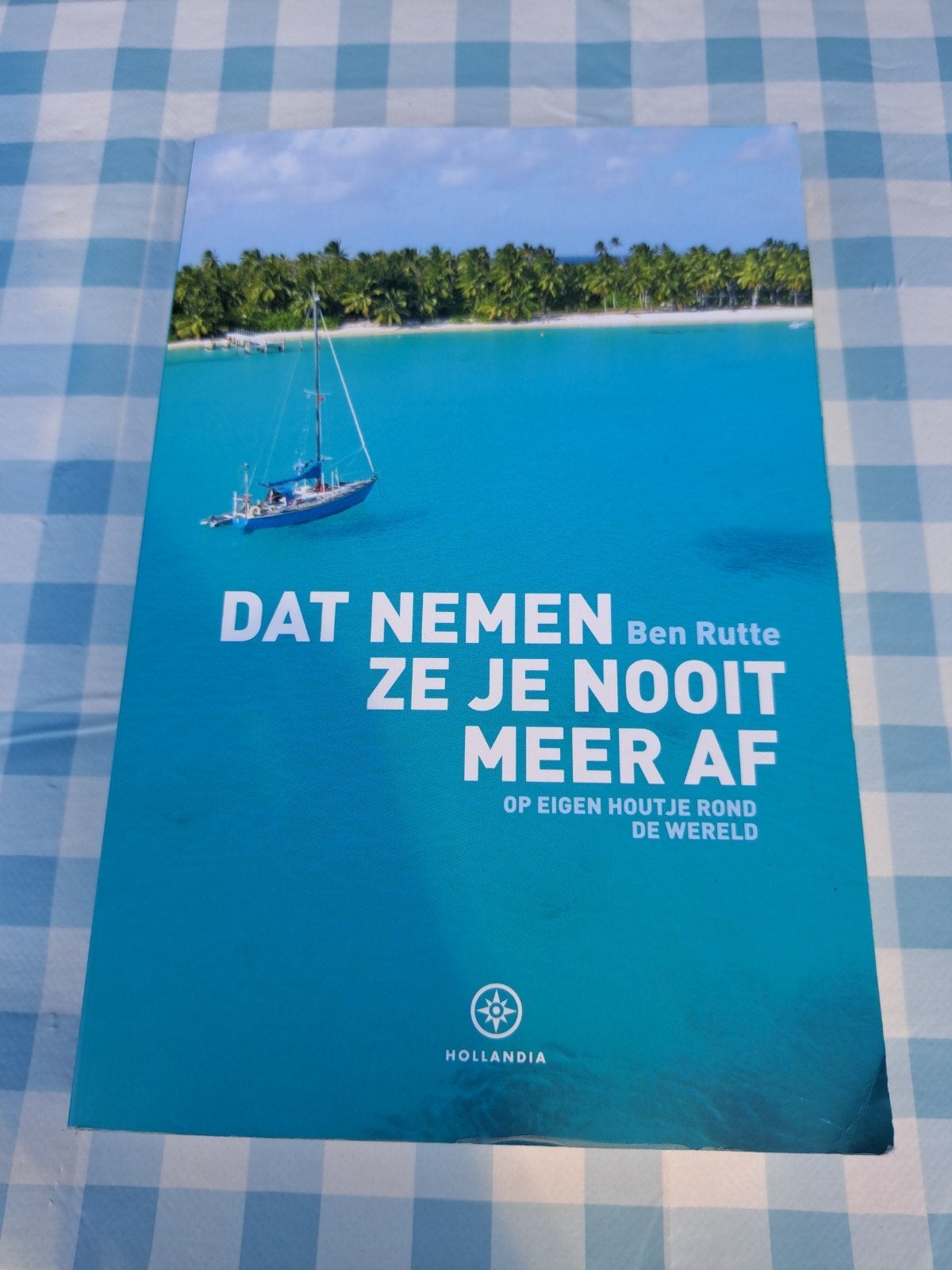 B1 Dat Nemen Ze Je Nooit Meer Af - Ben Rutte, Europa, Ophalen of Verzenden, Reisgids of -boek, Ben Rutte