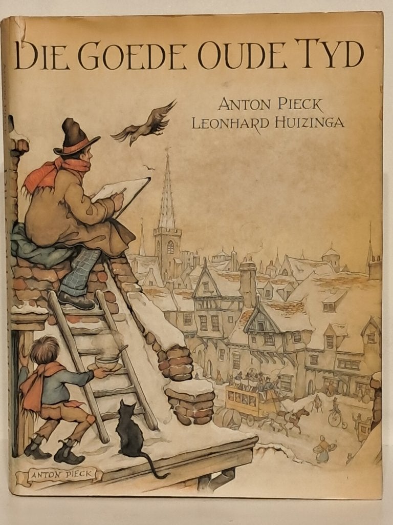 Die Goede Oude Tyd | Anton Pieck & Leonhard Huizinga, Ophalen of Verzenden, 20e eeuw of later, Gelezen, Anton Pieck