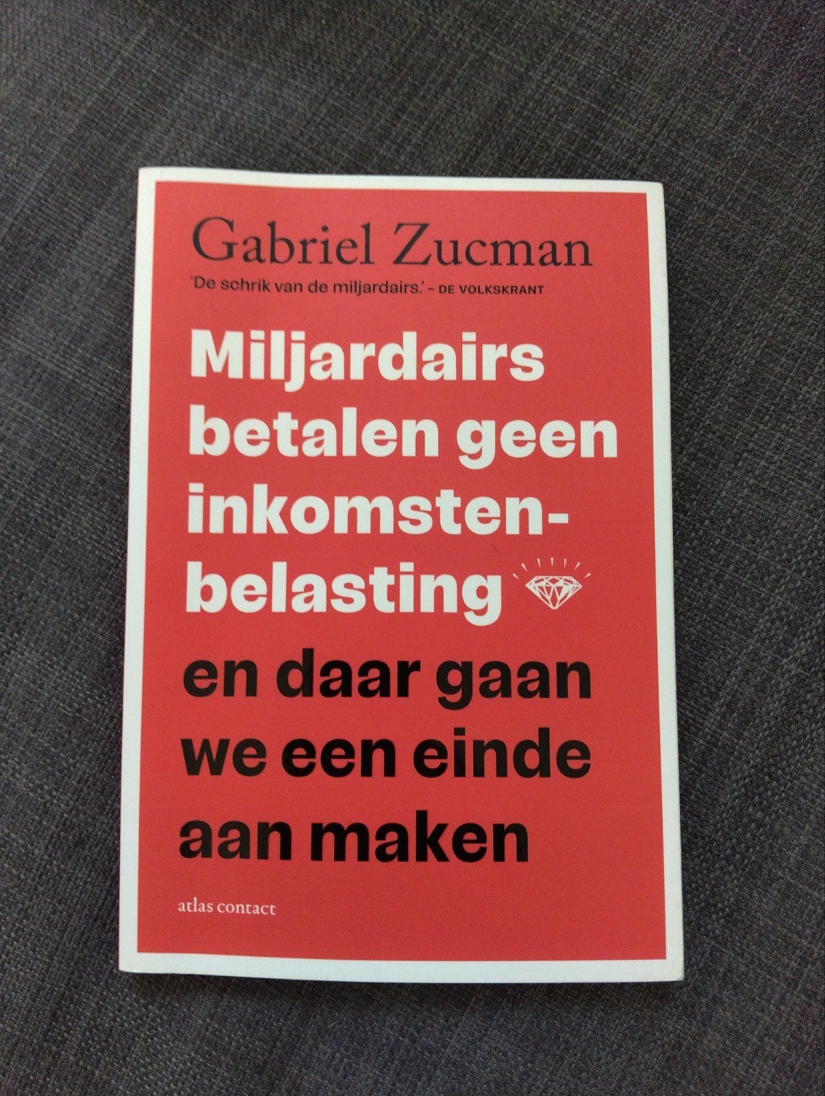 Miljardairs betalen geen inkomstenbelasting - Gabriel Zucman, Ophalen of Verzenden, Zo goed als nieuw, Gabriel Zucman, Nederland
