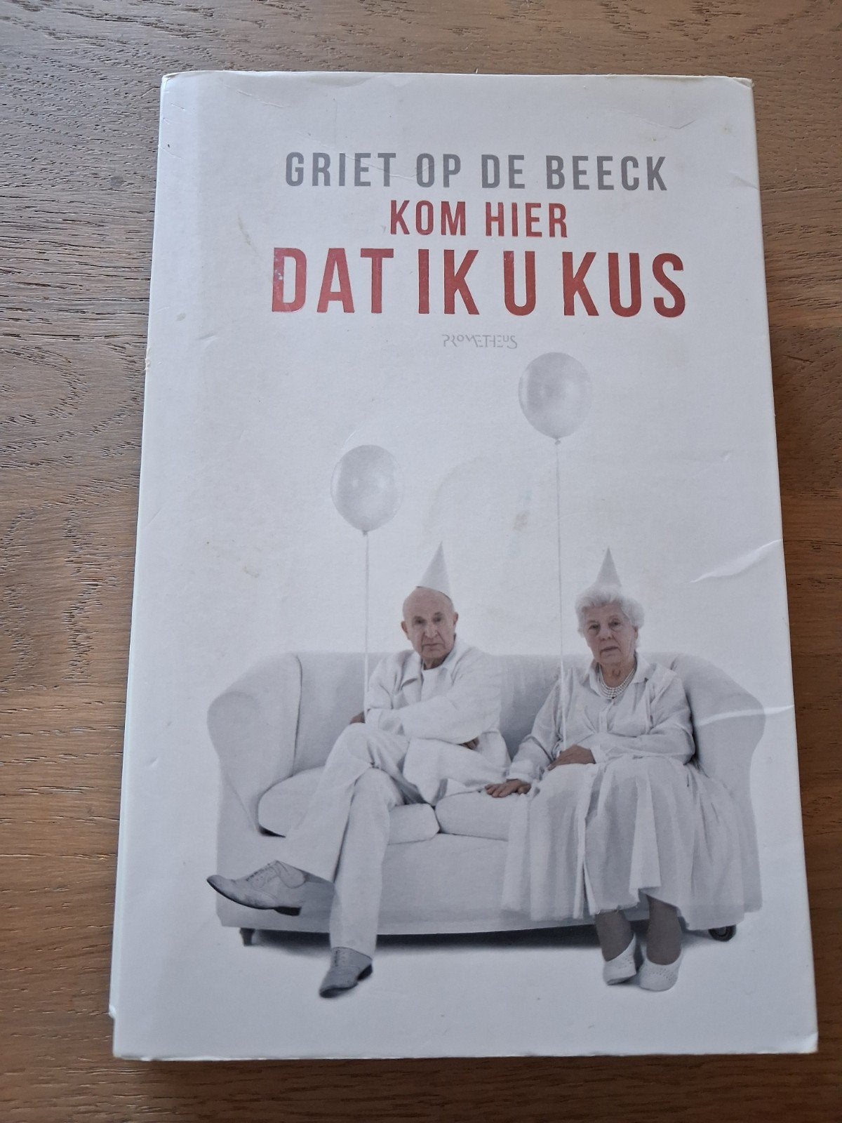 Griet op de Beeck - Kom hier dat ik u kus, Ophalen of Verzenden, Zo goed als nieuw, Griet op de Beeck, Nederland