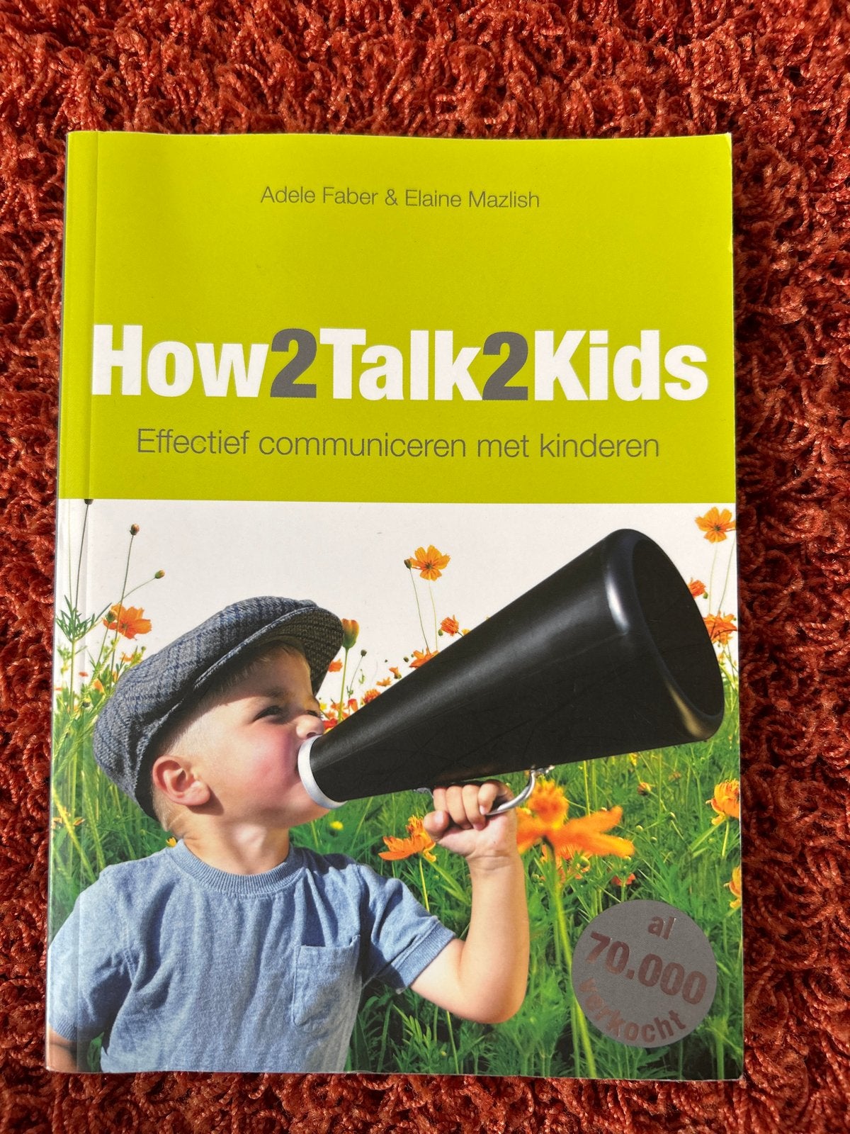 How2Talk2Kids: Effectief communiceren met kinderen, Boeken, Ophalen of Verzenden, Zo goed als nieuw, Opvoeding tot 6 jaar