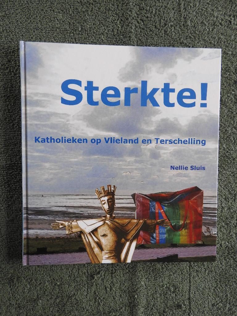 Sterkte - Katholieken op Vlieland en Terschelling GESIGNEERD, Boeken, Geschiedenis | Stad en Regio, Ophalen of Verzenden, Zo goed als nieuw
