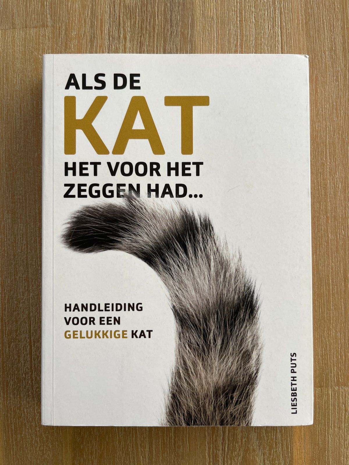 Als de kat het voor het zeggen had... - Liesbeth Puts, Ophalen of Verzenden, Gelezen, Katten