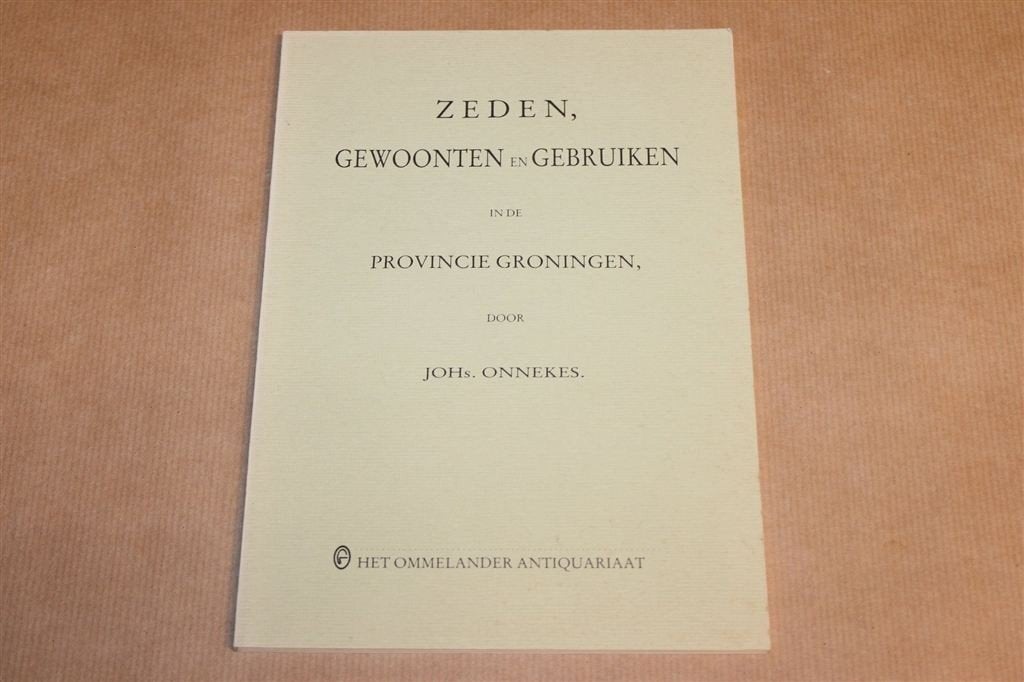 Zeden & Gebruiken Groningen — Herdruk van uitgave 1885, Boeken, Ophalen of Verzenden, Gelezen