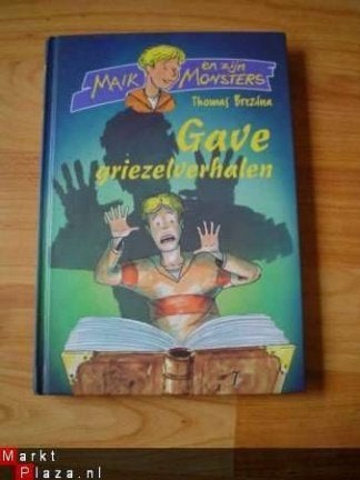 Maik en zijn Monsters: Gave griezelverhalen - Thomas Brezina