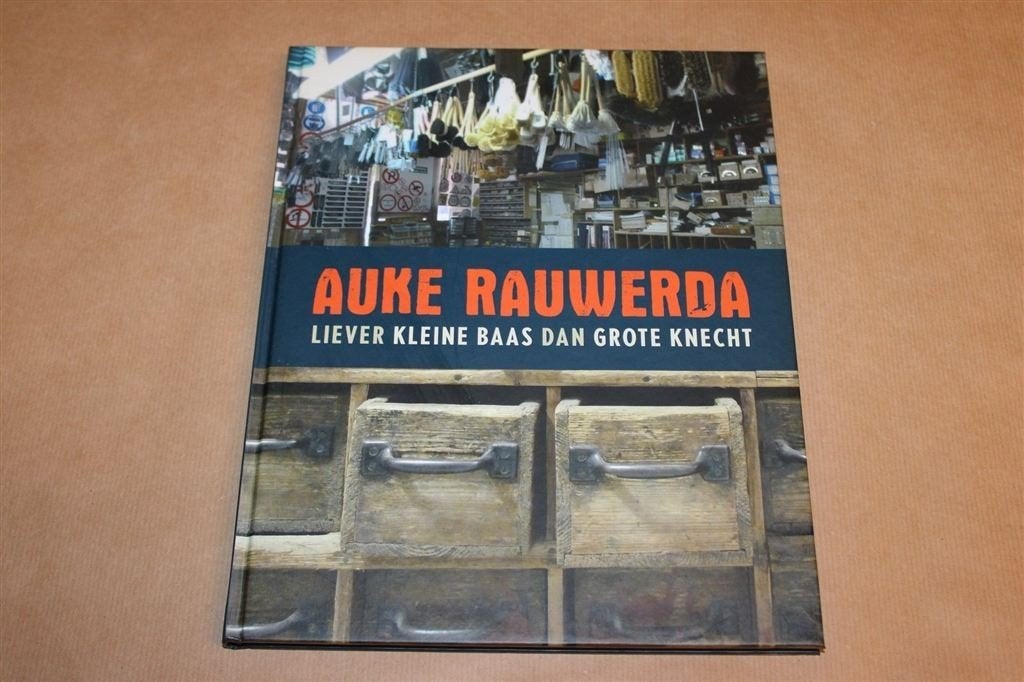 Auke Rauwerda — Biografie van Leeuwarder Ondernemer 2012, Ophalen of Verzenden, Gelezen