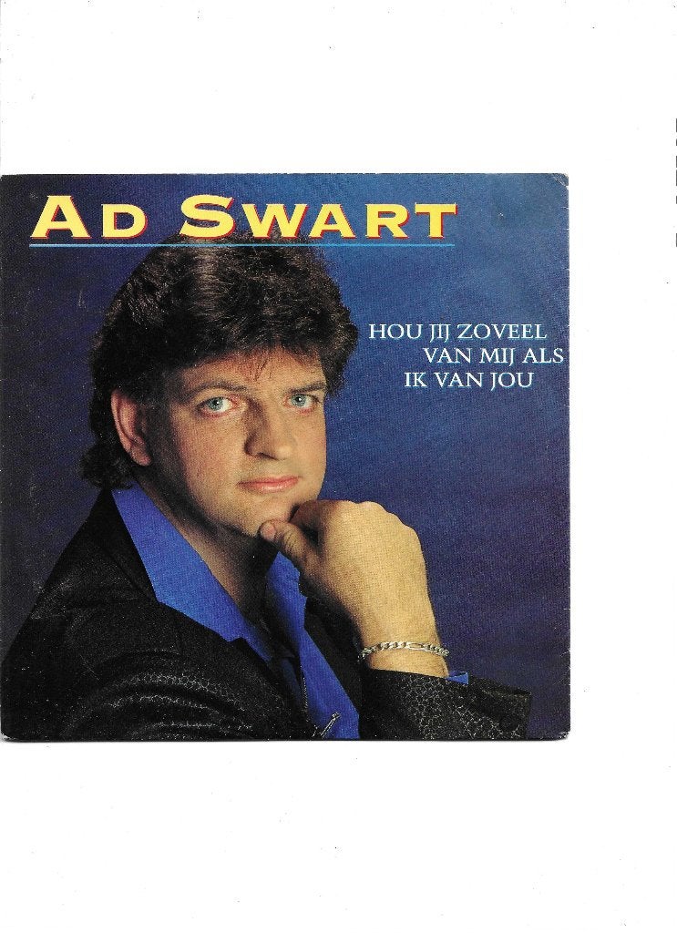Single Ad Swart - Hou jij zoveel van mij als ik van jou, Cd's en Dvd's, Ophalen of Verzenden, Gebruikt, 7 inch, Nederlandstalig