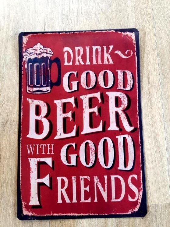 Metalen bord: "Drink good beer with good friends", Verzamelen, Merken en Reclamevoorwerpen, Ophalen of Verzenden, Zo goed als nieuw