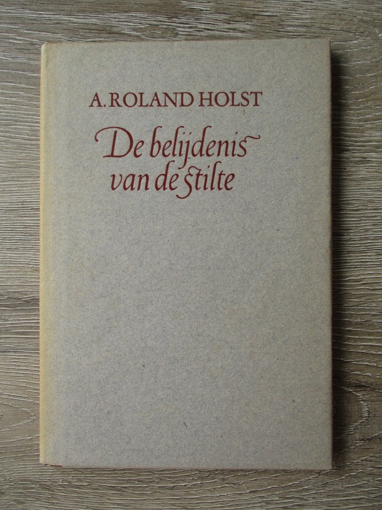 De belijdenis van de stilte - A. Roland Holst, Ophalen of Verzenden, Gelezen