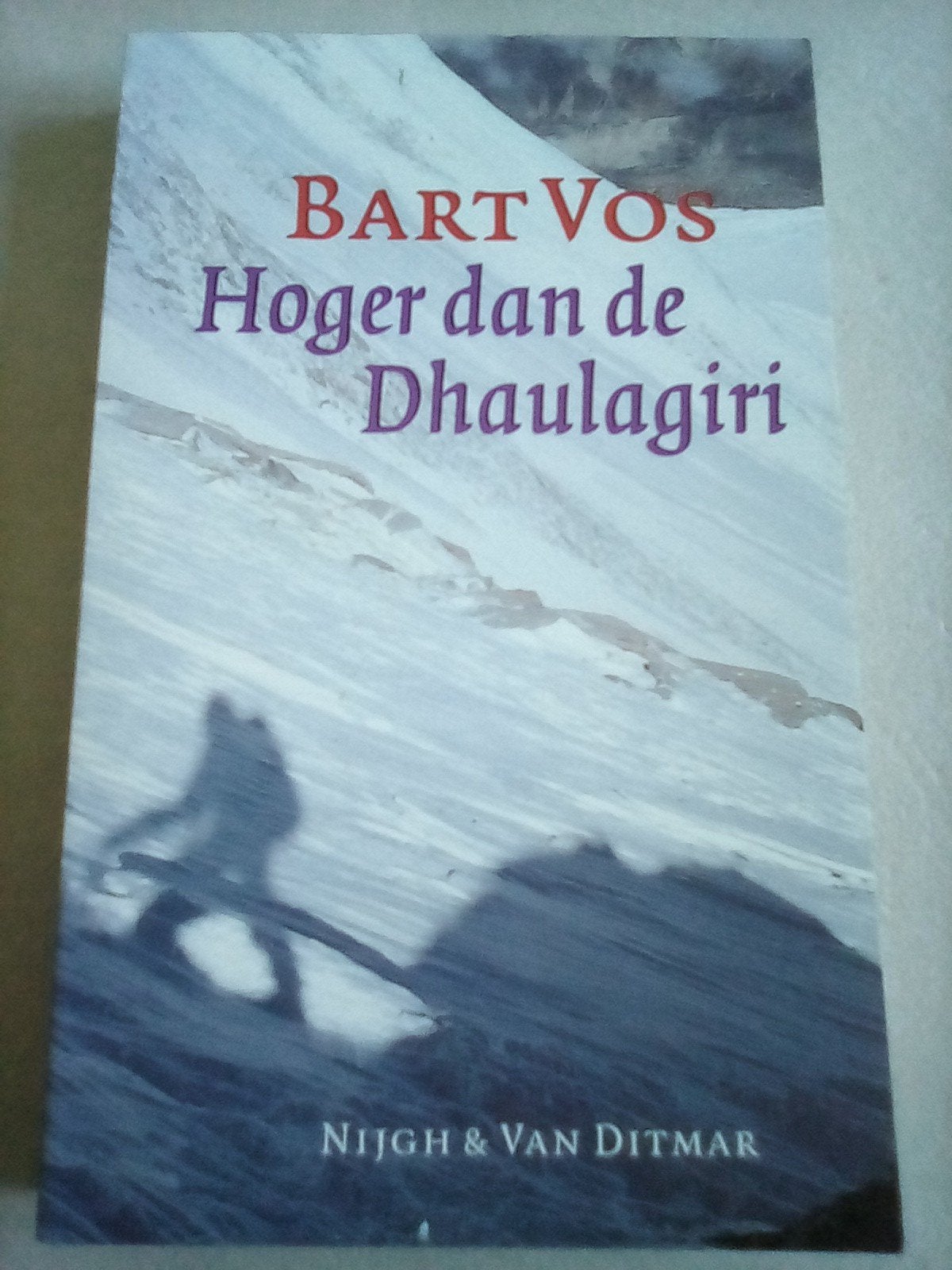 Bart Vos -  Hoger dan de Dhaulagiri, Ophalen of Verzenden, Zo goed als nieuw, Azië
