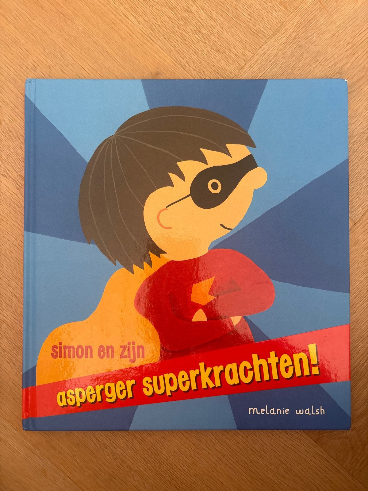 Simon en zijn Asperger Superkrachten! - Melanie Walsh, Boeken, Ophalen of Verzenden, Zo goed als nieuw, 3 tot 4 jaar