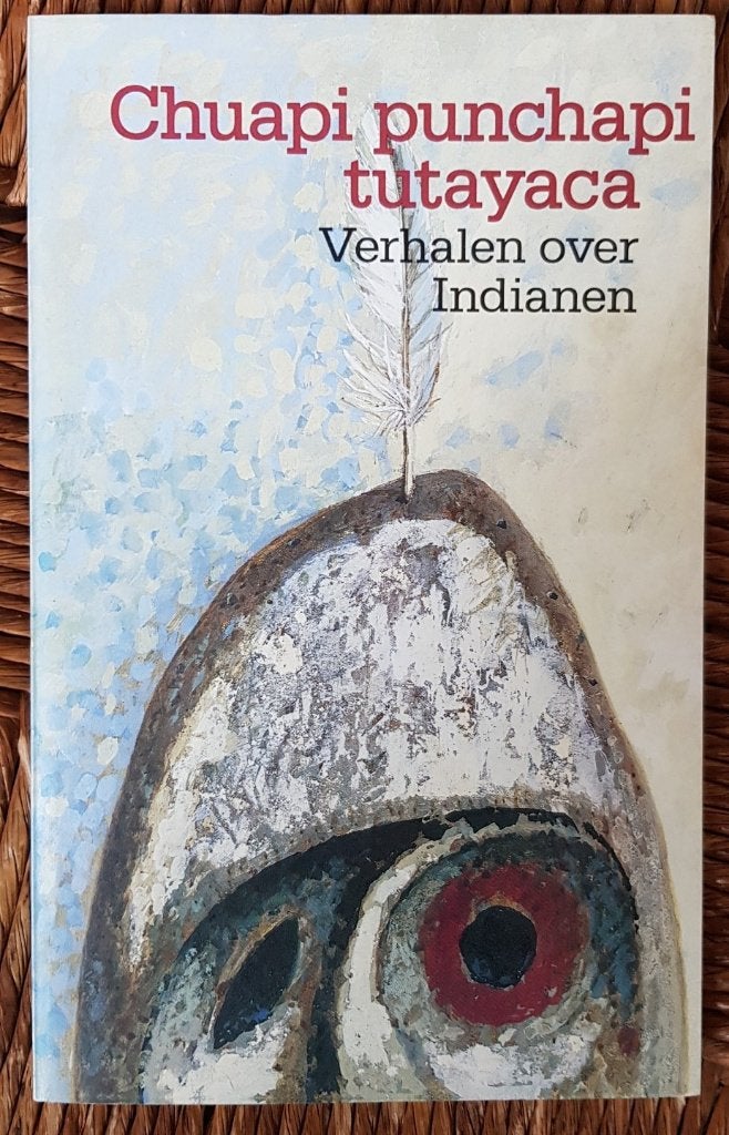 Chuapi punchapi tutayaca - verhalen van/over Indianen - IGST, Ophalen of Verzenden, Zo goed als nieuw, Diverse auteurs, Wereld overig