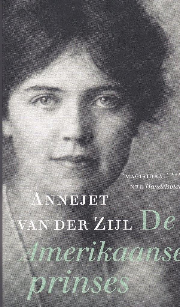 Annejet van der Zijl Amerikaanse prinses, Sonny Boy,Bernhard, Ophalen of Verzenden, Zo goed als nieuw