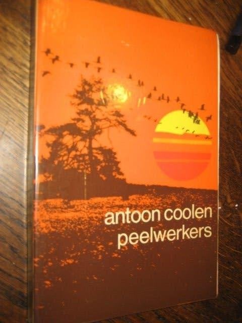 Antoon coolen / peelwerkers (paperback), Ophalen of Verzenden, Gelezen, Nederland